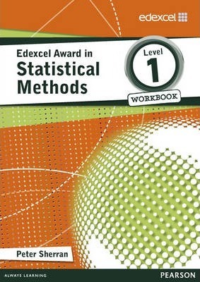 Edexcel Award in Statistical Methods Level 1 Workbook - Peter Sherran