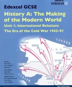 Edexcel GCSE History A The Making of the Modern World: Unit 1 International Relations: The era of the Cold War 1943-91 SB 2013 - Laura Gallagher