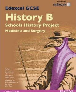 Edexcel GCSE History B Schools History Project: Medicine (1A) and Surgery (3A) SB 2013 - Cathy Warren