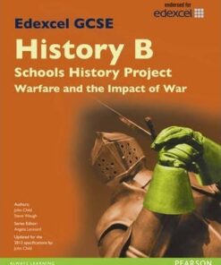 Edexcel GCSE History B Schools History Project: Warfare (1C) and its Impact (3C) SB 2013 - John Child