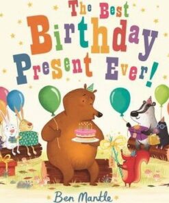 The Best Birthday Present Ever! - Ben Mantle