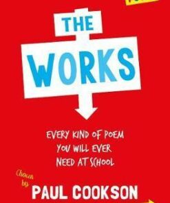 The Works: Every Poem You Will Ever Need At School - Paul Cookson