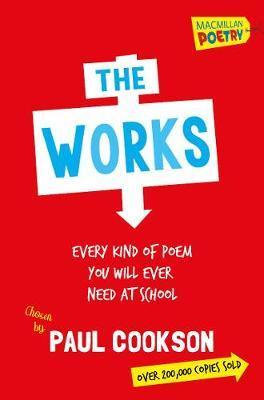 The Works: Every Poem You Will Ever Need At School - Paul Cookson