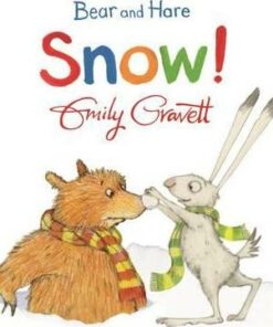Bear and Hare: Snow! - Emily Gravett