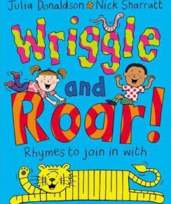 Wriggle and Roar! - Julia Donaldson