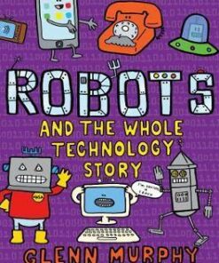 Robots and the Whole Technology Story - Glenn Murphy