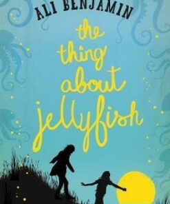 The Thing about Jellyfish - Ali Benjamin