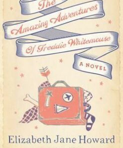 The Amazing Adventures of Freddie Whitemouse - Elizabeth Jane Howard