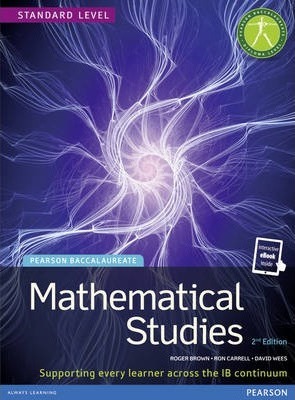 Pearson Baccalaureate Mathematical Studies 2nd edition print and ebook bundle for the IB Diploma - Ron Carrell
