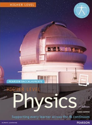 Pearson Baccalaureate Physics Higher Level 2nd edition print and ebook bundle for the IB Diploma - Chris Hamper