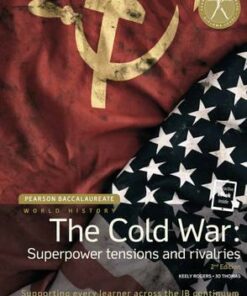 Pearson Baccalaureate: History The Cold War: Superpower Tensions and Rivalries 2e bundle - Keely Rogers