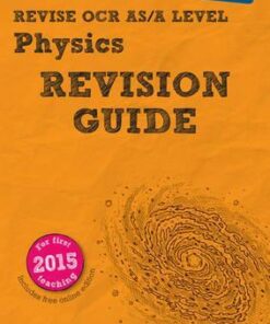 Revise OCR AS/A level Physics Revision Guide: (with free online edition) - Steve Adams