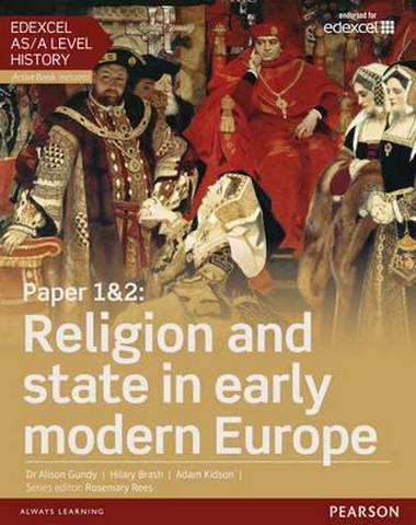 Edexcel AS/A Level History, Paper 1&2: Religion and state in early modern Europe Student Book + ActiveBook 1 Edexcel AS/A Level History