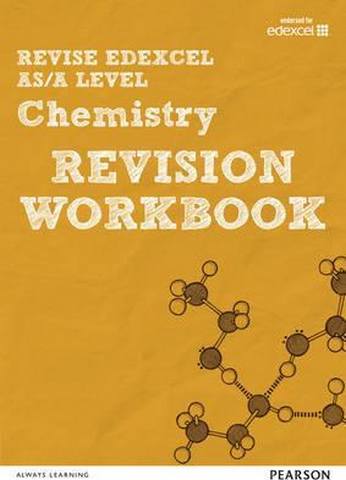 Revise Edexcel AS/A Level Chemistry Revision Workbook - Nigel Saunders