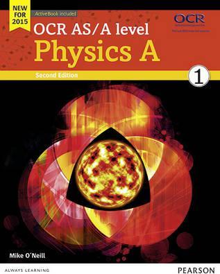 OCR AS/A level Physics A Student Book 1 + ActiveBook - Mike O'Neill
