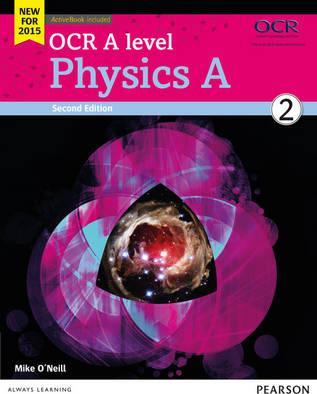 OCR A level Physics A Student Book 2 + ActiveBook - Mike O'Neill