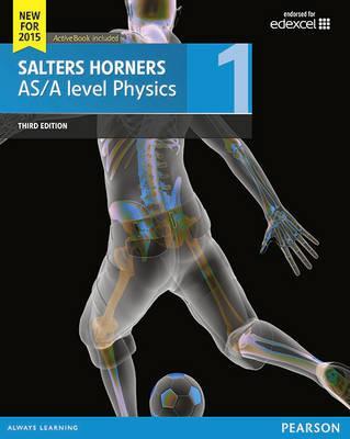 Salters Horner AS/A level Physics Student Book 1 + ActiveBook - Elizabeth Swinbank
