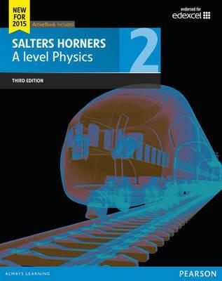 Salters Horner A level Physics Student Book 2 + ActiveBook - Elizabeth Swinbank
