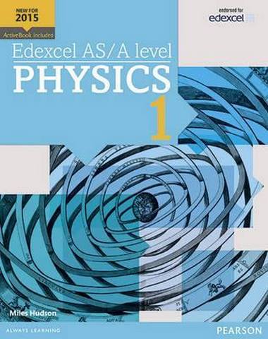 Edexcel AS/A level Physics Student Book 1 + ActiveBook - Miles Hudson