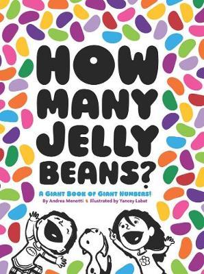 How Many Jelly Beans? a Giant Book of Giant Numbers! - Yancey Labat