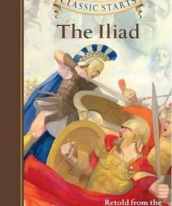 Classic Starts (R): The Iliad - Homer