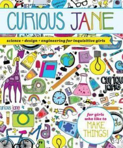 Curious Jane: Science + Design + Engineering for Inquisitive Girls - Curious Jane