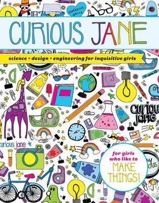 Curious Jane: Science + Design + Engineering for Inquisitive Girls - Curious Jane