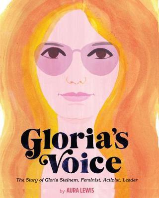 Gloria's Voice: The Story of Gloria Steinem