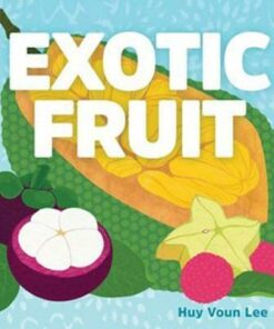 Exotic Fruit - Huy Voun Lee