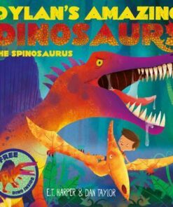 Dylan's Amazing Dinosaurs - The Spinosaurus - E. T. Harper