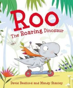 Roo the Roaring Dinosaur - David Bedford