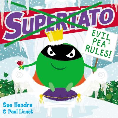 Supertato: Evil Pea Rules - Sue Hendra