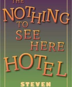 The Nothing to See Here Hotel - Steven Butler