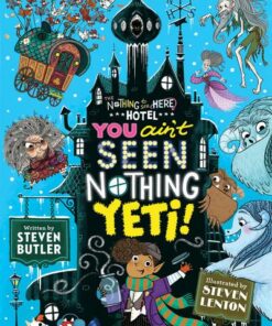 You Ain't Seen Nothing Yeti! - Steven Butler
