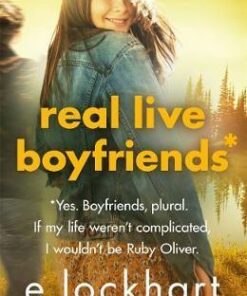 Ruby Oliver 4: Real Live Boyfriends - E. Lockhart