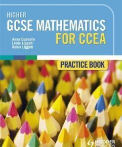 Higher GCSE Mathematics for CCEA Practice Book - Anne Connolly