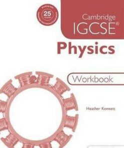 Cambridge IGCSE Physics Workbook 2nd Edition - Heather Kennett