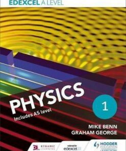 Edexcel A Level Physics Student Book 1 - Mike Benn