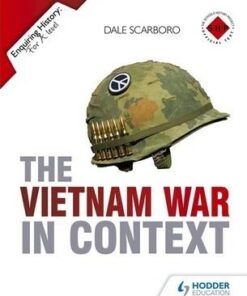 Enquiring History: The Vietnam War in Context - Dale Scarboro