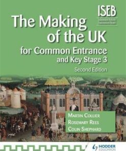 The Making of the UK for Common Entrance and Key Stage 3 - Rosemary Rees