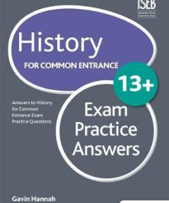 History for Common Entrance 13+ Exam Practice Answers - Gavin Hannah