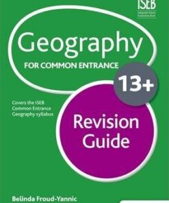 Geography for Common Entrance 13+ Revision Guide - Belinda Froud-Yannic