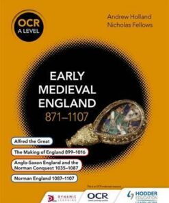 OCR A Level History: Early Medieval England 871-1107 - Nicholas Fellows
