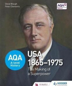 AQA A-level History: The Making of a Superpower: USA 1865-1975 - Steve Waugh