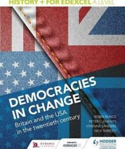 History+ for Edexcel A Level: Democracies in change: Britain and the USA in the twentieth century - Nick Shepley