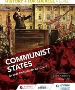 History+ for Edexcel A Level: Communist states in the twentieth century - Robin Bunce