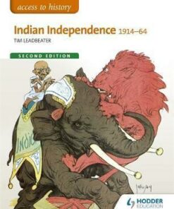 Access to History: Indian Independence 1914-64 Second Edition - Tim Leadbeater