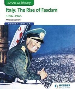 Access to History: Italy: The Rise of Fascism 1896-1946 Fourth Edition - Mark Robson