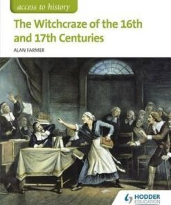 Access to History: The Witchcraze of the 16th and 17th Centuries - Alan Farmer