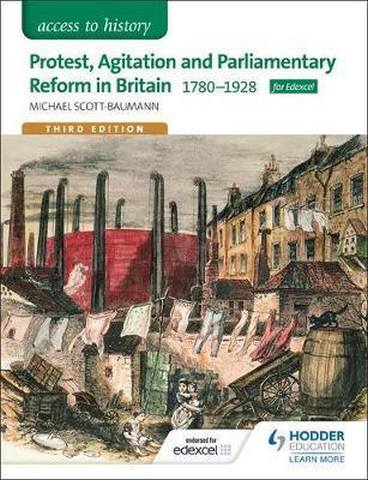 Access to History: Protest, Agitation and Parliamentary Reform in Britain 1780-1928 for Edexcel 1 Access to History: Protest